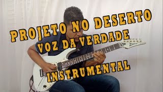 Voz da Verdade  Projeto no Deserto  Instrumental Guitarra [upl. by Raney]