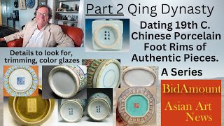 Part 2 Dating 19th C Chinese Porcelains By Footrims Colors and Characteristics [upl. by Luo874]