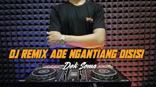 Dj Ade Ngantiang Disisi  Dek Soma Slow Remix By dj Emi [upl. by Anwahs]