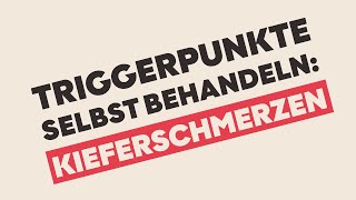 Triggerpunkte selbst behandeln Kieferschmerzen [upl. by Wilcox]