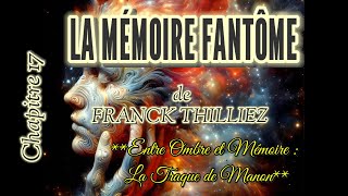 LA MÉMOIRE FANTÔME DE FRANCK THILLIEZ CHAPITRE 17 Entre Ombre et Mémoire  La Traque de Manon [upl. by Irfan]