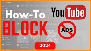 How to Block Youtube Ads 2024 [upl. by Latimore914]