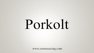 How To Say Porkolt [upl. by Sanburn]