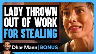 LADY THROWN OUT Of Work For STEALING  Dhar Mann Bonus [upl. by Ottie]