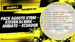 PACK AGOSTO 2024 XTRM  STEVEN DJ RMX  AMBATO  ECUADOR [upl. by Naasah966]