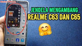 Cara Mengaktifkan Jendela Mengambang Realme C63 dan C65 [upl. by Felizio437]