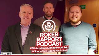 ROKER RAPPORT PODCAST Understanding Sunderland’s academy  a chat with Kevin Ball amp Paul Reid [upl. by Beard]