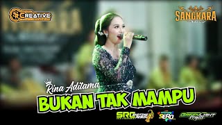 RINA ADITAMA  BUKAN TAK MAMPU  SANGKARA MUSIC  SERO PRO Live Cover Music [upl. by Brit916]