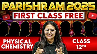 First Class of PHYSICAL CHEMISTRY by Bharti Maam  PARISHRAM Batch  Class 12th Science 🔥 [upl. by Atineb420]