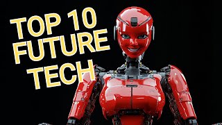 The Top 10 Emerging Technologies for the Future [upl. by Gile]