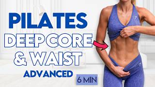 Advanced Pilates Waist amp Deep Core Tighten amp Sculpt  6 min Workout [upl. by Blinny13]