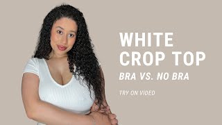 White Crop Top Bra vs No Bra Try On [upl. by Enoed]