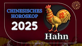 HAHN 2025  CHINESISCHES JAHRESHOROSKOP FÜR 2025 [upl. by Reema]