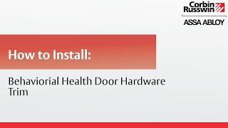 Behavioral Health Door Hardware Trim Installation by Corbin Russwin [upl. by Herman991]