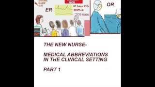 THE NEW NURSE  MEDICAL ABBREVIATIONS IN THE CLINICAL SETTING  PT 1 [upl. by Allertse]