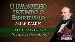 O Evangelho segundo o Espiritismo  cap X itens 9 e 10 OESOEc10n910 [upl. by Hpseoj]