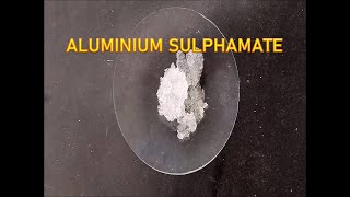 Preparation amp Properties of Aluminium sulphamate [upl. by Anthe]