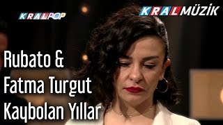 Kaybolan Yıllar  Rubato amp Fatma Turgut [upl. by Osmen]