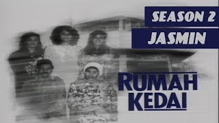 Rumah Kedai Season 2  Jasmin [upl. by Eiramanad]