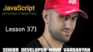 Hovo Vardanyan JavaScript zero to Hero or Master Class  Lesson 371 [upl. by Ahsuat879]