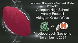 Abington vs Middleborough Sachems Varsity Football November 1 2024 [upl. by Mildred]