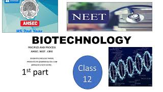 BIOTECHNOLOGY CLASS 12 FOR AHSEC NEET CBSE [upl. by Adnolrehs]