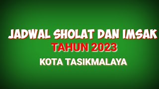 JADWAL SHOLAT TAHUN 2023 KOTA TASIKMALAYA [upl. by Naarah]