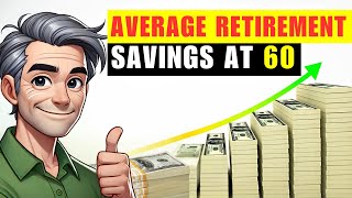 Average Retirement Savings by Age 60 Are You Ready to Retire [upl. by Housen977]