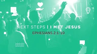 I Met Jesus  Ephesians 2110  11424 [upl. by Ojyram]