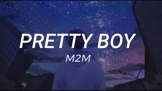 M2M  Pretty Boy Lyric Video [upl. by Utter]