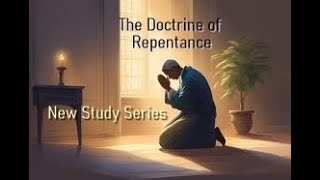 Doctrine of Repentance P10 The Removing of The Impediments To Repentance [upl. by Esir]