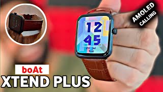 Boat xtend plus smartwatch unboxing amp review⚡️178 inches Amoled Display with Bluetooth calling [upl. by Lirbij]