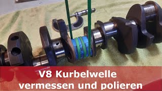 Motoraufbau Teil 1 Kurbelwelle vermessen und polieren  Motor überholen bauen  Ford Mustang 289 V8 [upl. by Arataj]