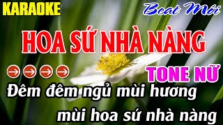 Hoa Sứ Nhà Nàng Karaoke  Tone Nữ Karaoke Mê Nhạc Sống  Beat Mới [upl. by North846]