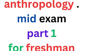 anthropology mid exam part one best video [upl. by Luas]