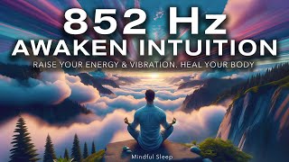 852 Hz Frequency for Healing amp Self Love  Mindful Sleep [upl. by Seitz]