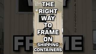 The RIGHT Way to Frame Openings on Shipping Containers diy container shorts [upl. by Pejsach]