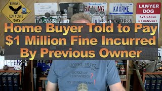 Home Buyer Told to Pay 1 Million Fine Incurred By Previous Owner [upl. by Rosalba642]