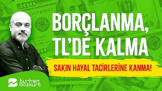 3 yıllık acı reçete Borçlanma TL’de kalma sakın hayal tacirlerine kanma  Turhan Bozkurt [upl. by Aufa940]