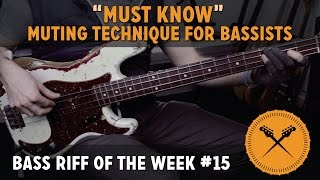 quotMust Knowquot Muting Technique For All Bass Players Bass Riff of the Week 15 [upl. by Ecille393]