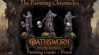 Oathsworn Into The Deepwood Painting Guide  Episode 14  Priest [upl. by Lede]