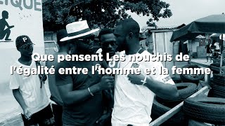 Que pensent les nouchis de légalité entre lhomme et la femme [upl. by Oran]