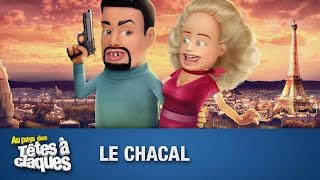 Le Chacal  Têtes à claques [upl. by Inalak]