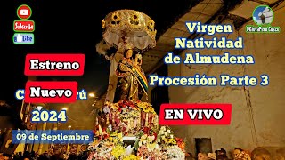 Virgen Natividad de Almudena 2024 Procesión 9 Septiembre Parte 3 En Vivo [upl. by Nonregla468]