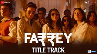 Farrey  Title Track  Alizeh Prasanna Sahil Zeyn  MC Stan SachinJigar Maanuni Abhishek D [upl. by Odlopoel]