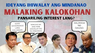 IDEYANG IHIWALAY ANG MINDANAO MALAKING KAL0K0HAN PANSARILING INTEREST LANG [upl. by Ahens]