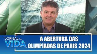 A programação da abertura das Olimpíadas 2024 – William – Jornal da Vida – 230724 [upl. by Leahcimnhoj518]