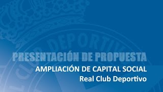 Presentación de la propuesta de Ampliación de Capital Social del Deportivo [upl. by Jangro888]