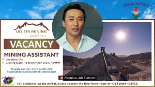 Vacancy Uis Tin Mining Company Mining Assistant Closing Date 18 Nov 2024 [upl. by Allecsirp]