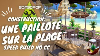 Construction dune paillote sur la plage 🏖️  SPEED BUILD NO CC Beach bar  SIMS 4 [upl. by Pelagi218]